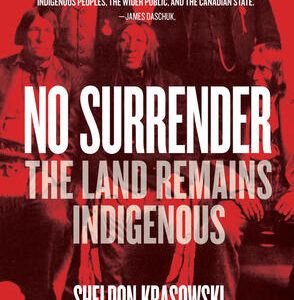No Surrender: The Land Remains Indigenous